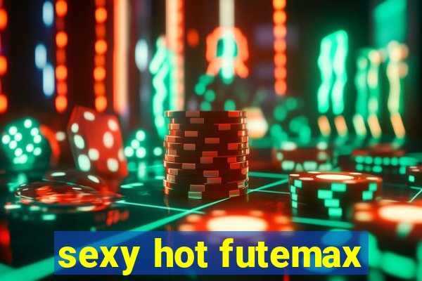 sexy hot futemax